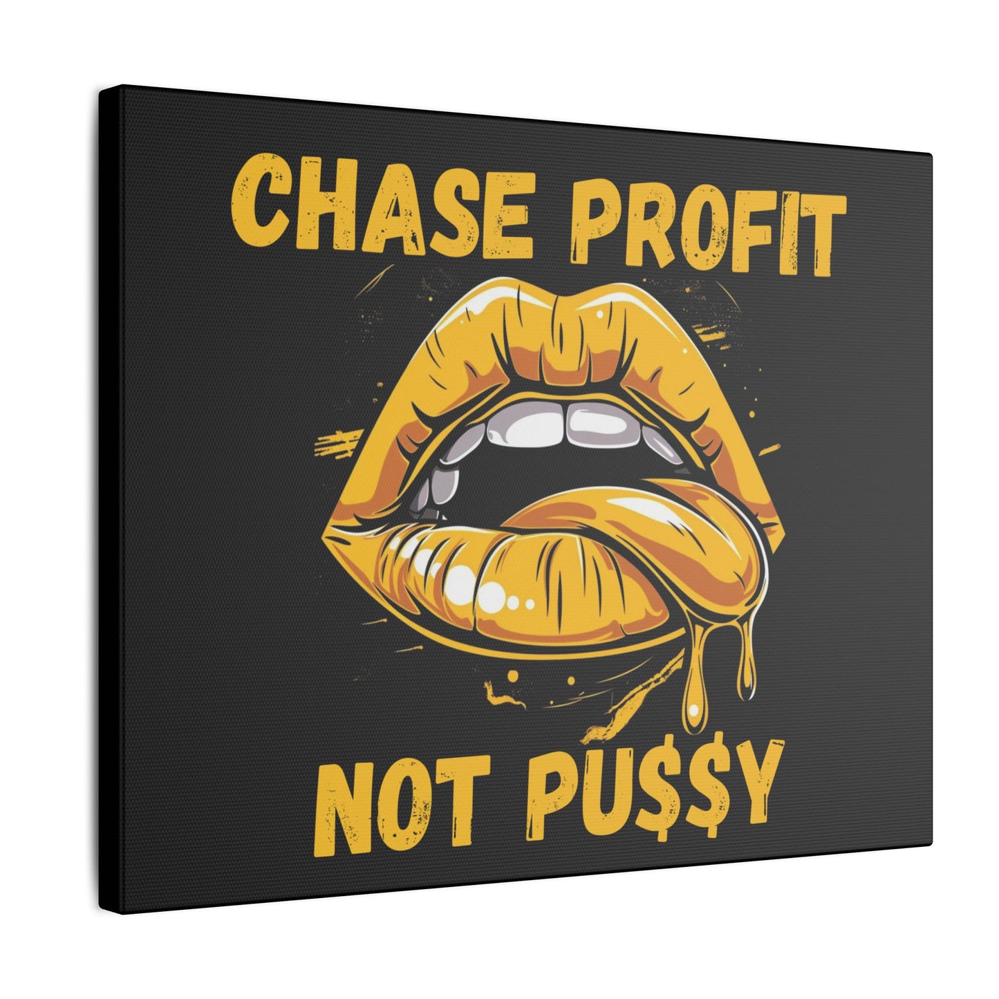 Chase Profit Not Pu$$y Gold Edition