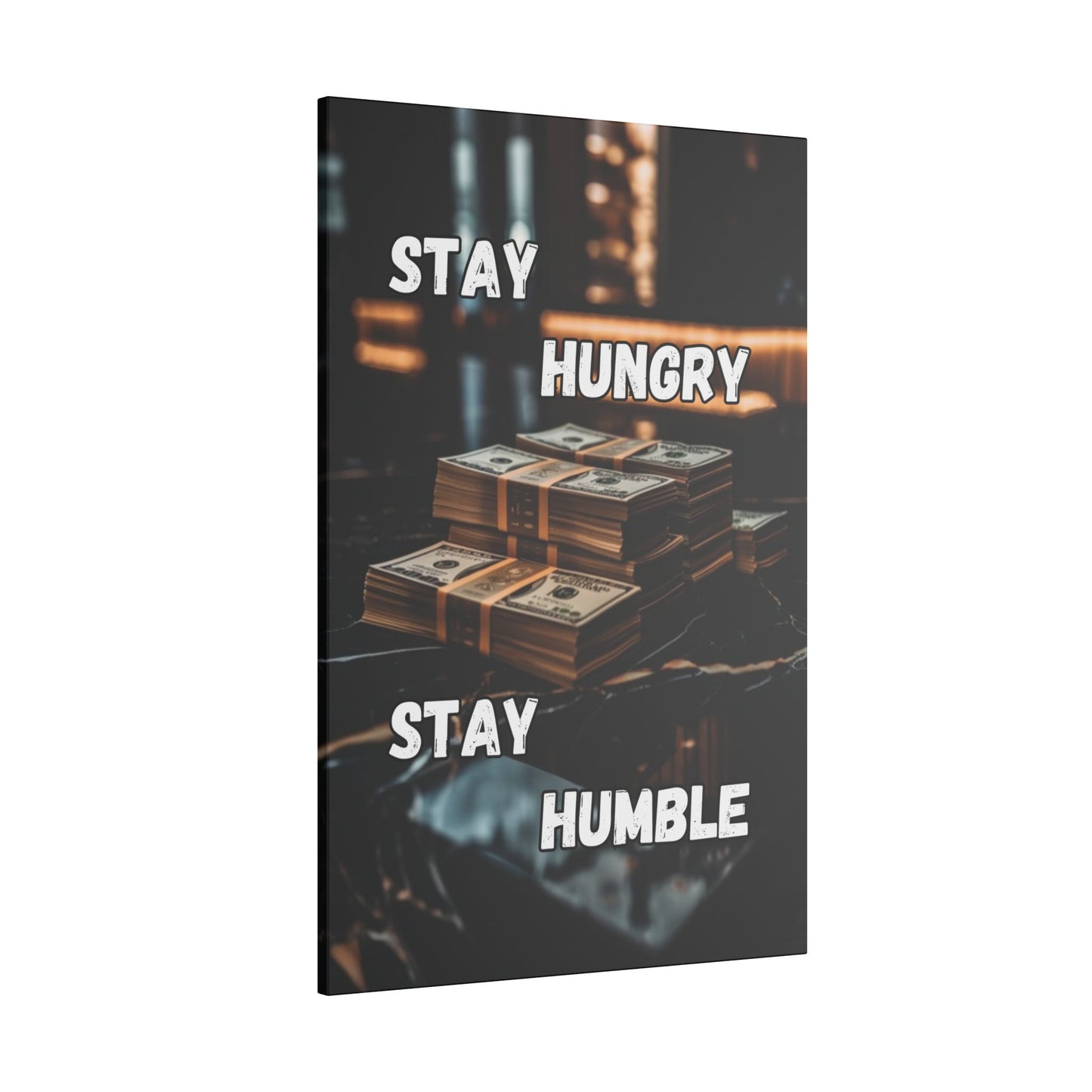 Stay Hungry Stay Humble - Money Stack