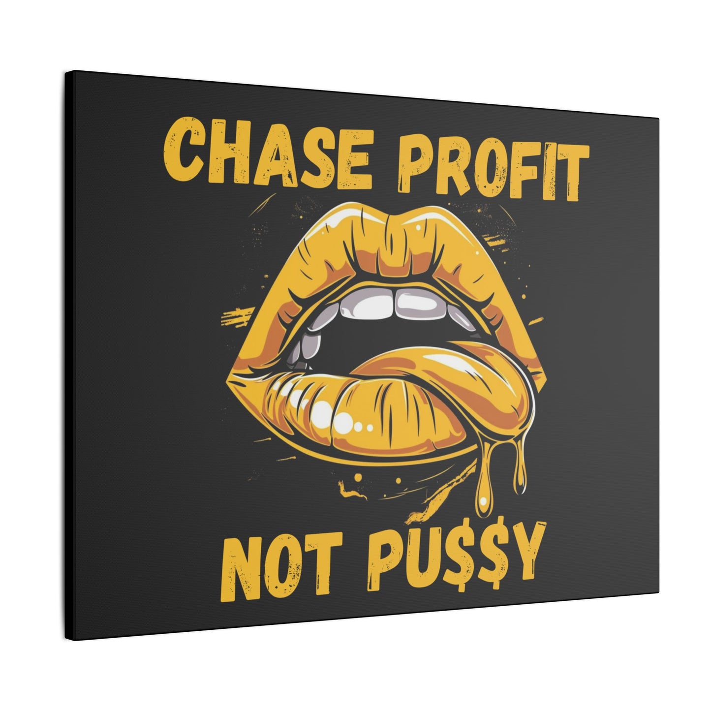 Chase Profit Not Pu$$y Gold Edition