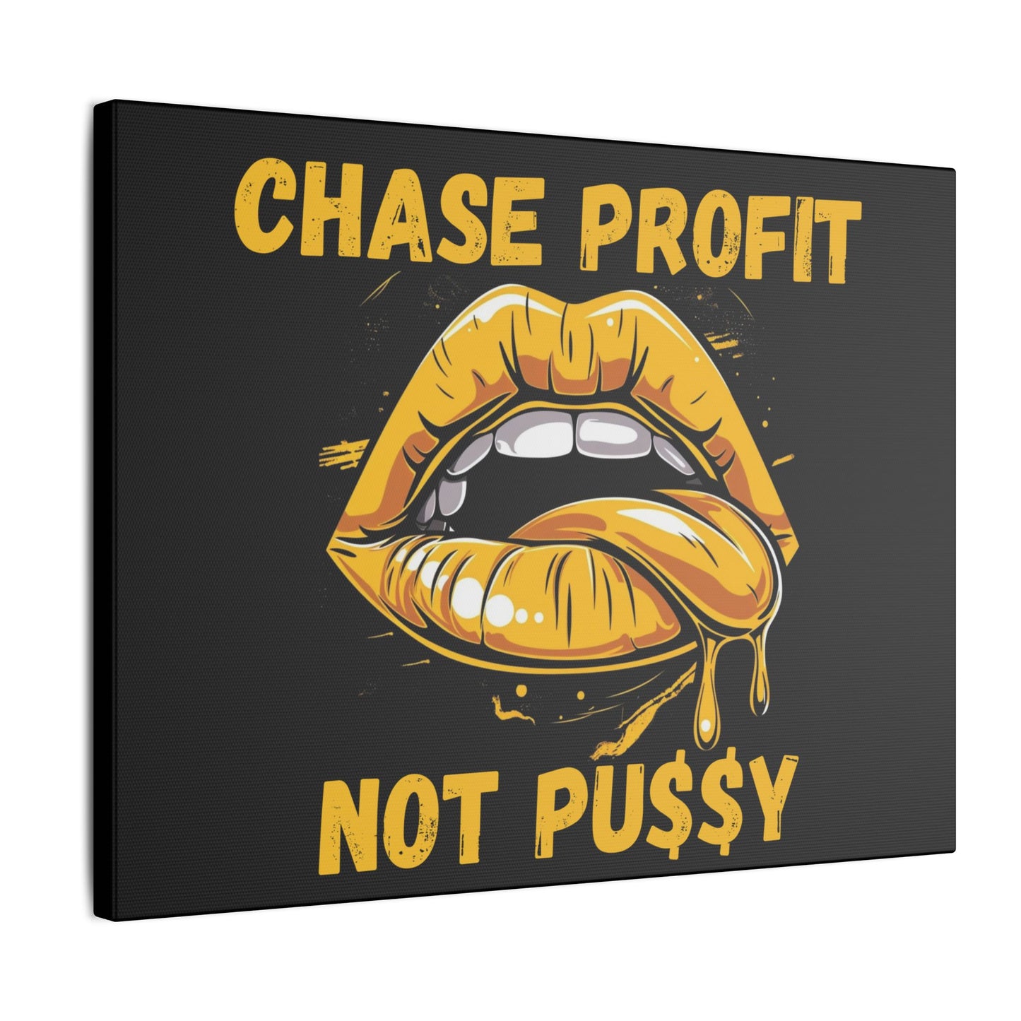 Chase Profit Not Pu$$y Gold Edition