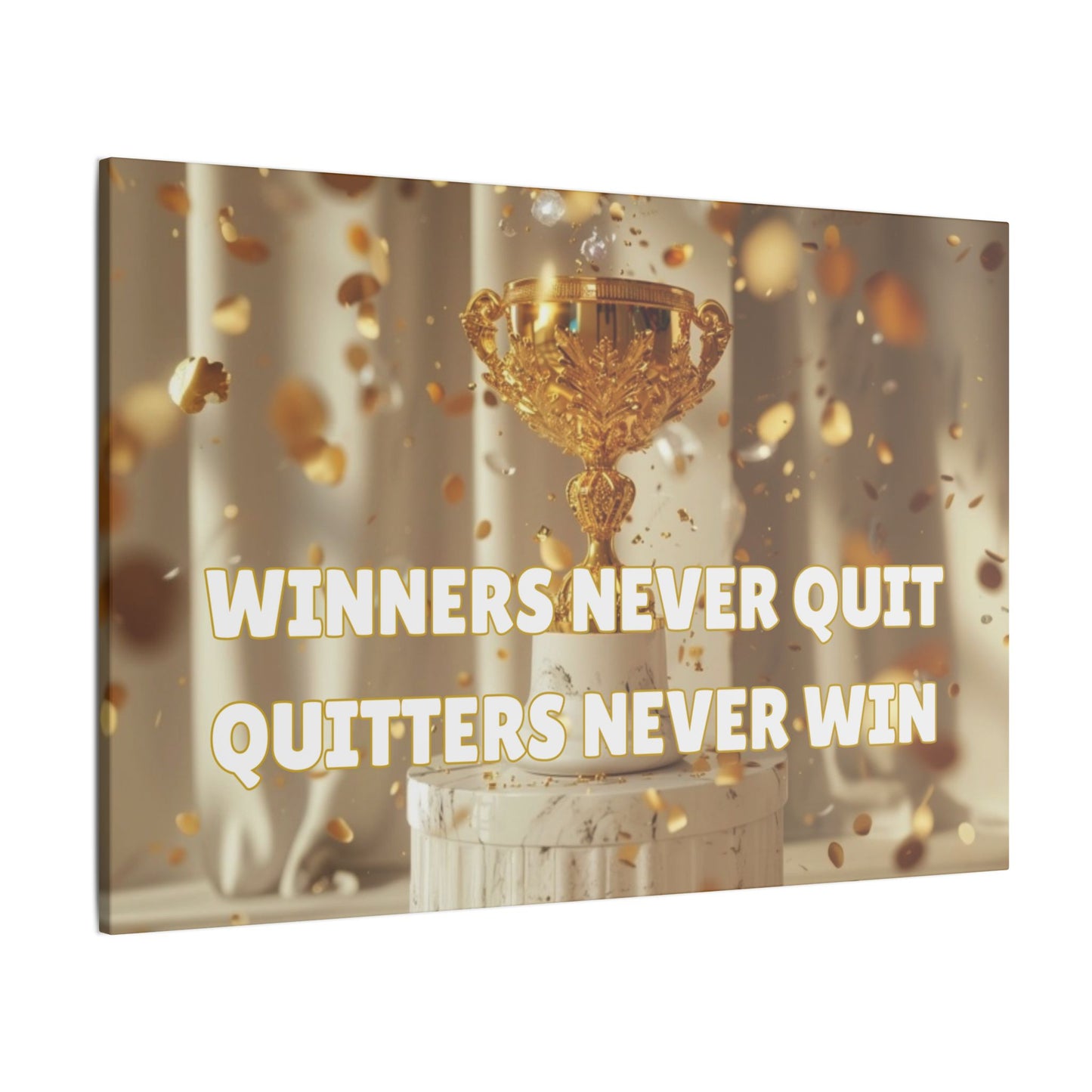 Winners Never Quit Quitters Never Win