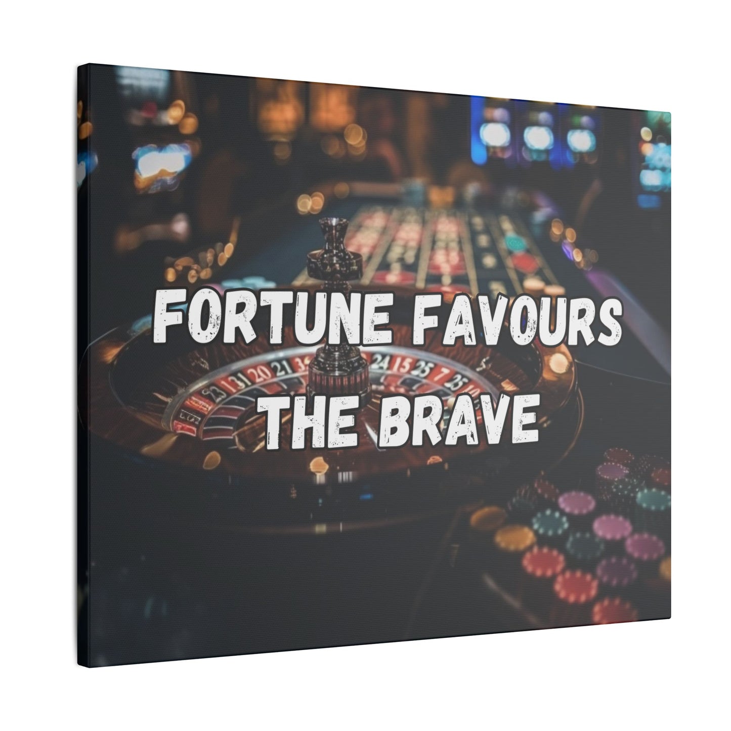 Fortune Favours the Brave