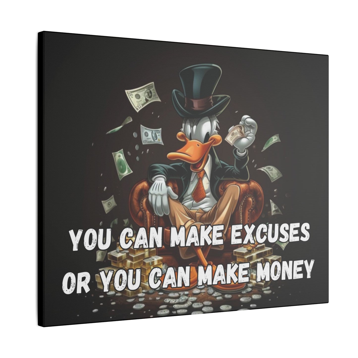 You Can Make Excuses or You Can Make Money