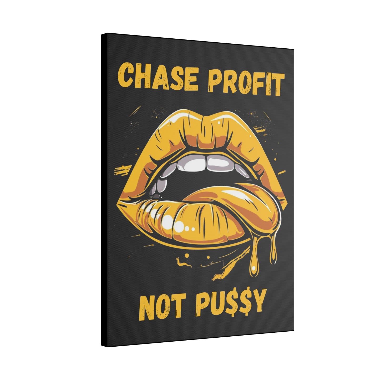 Chase Profit Not Pu$$y Gold Edition