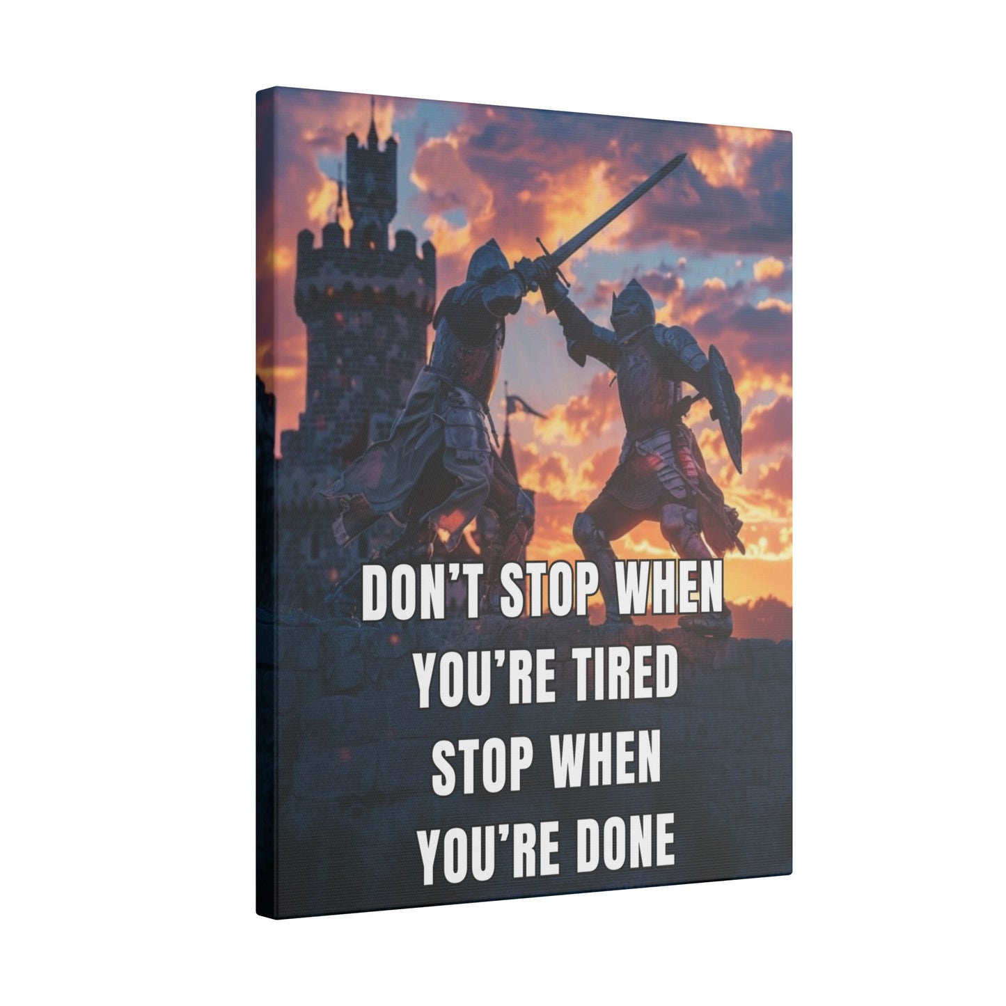 Don't Stop When You're Tired Stop When You're Done