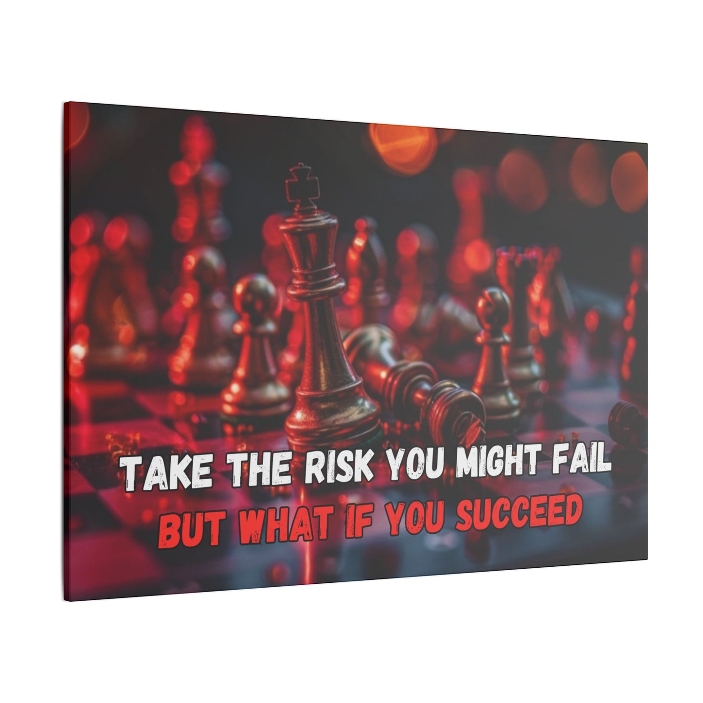 Take the Risk You Might Fail But What If You Succeed