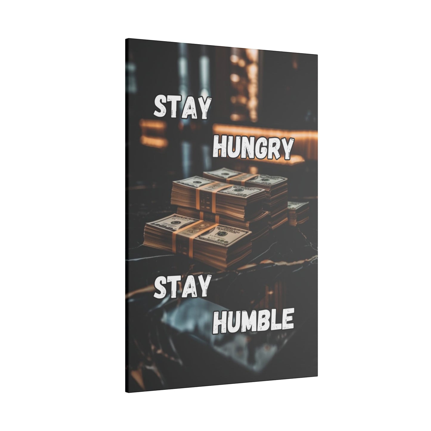 Stay Hungry Stay Humble - Money Stack