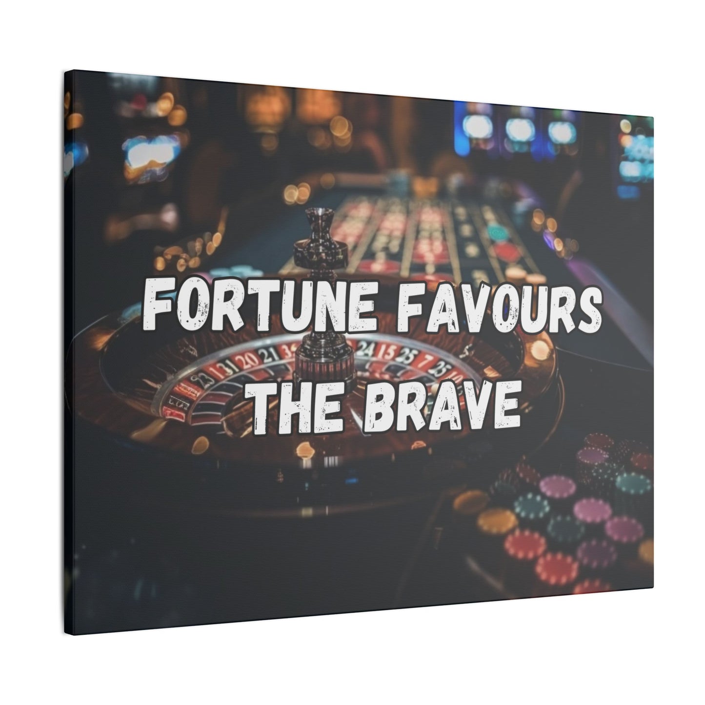 Fortune Favours the Brave