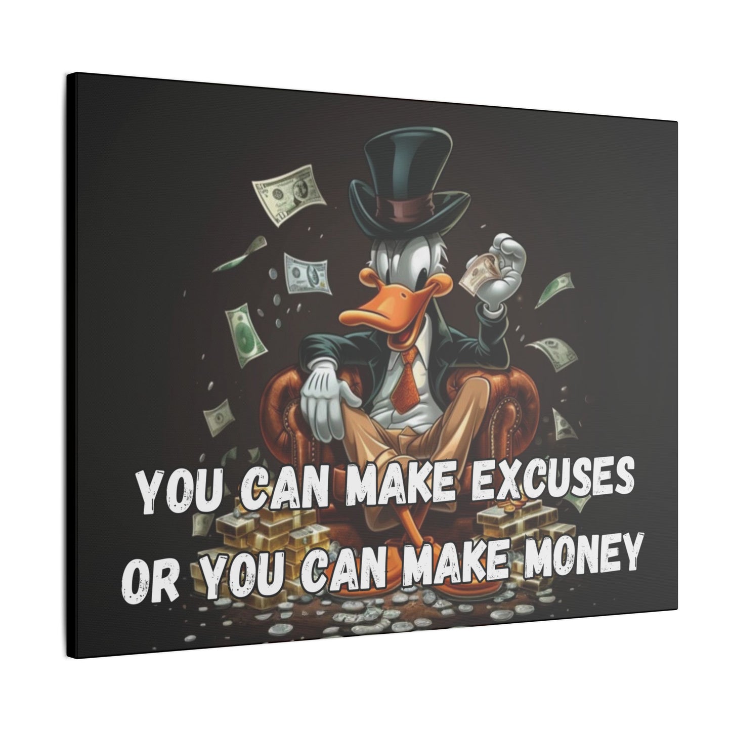 You Can Make Excuses or You Can Make Money